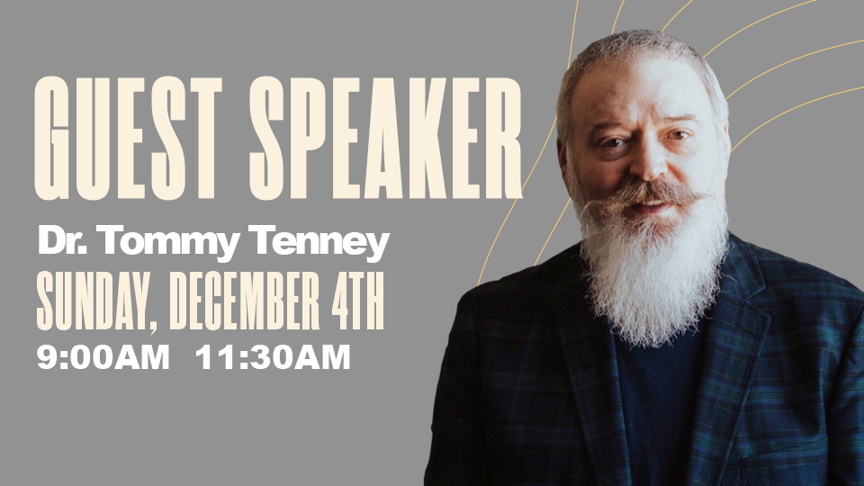 Sunday Worship Experience

Dr. Tommy Tenney

Sunday, December 4th | 9am & 11:30am
